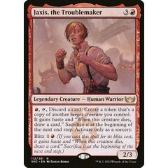 Jaxis, the Troublemaker